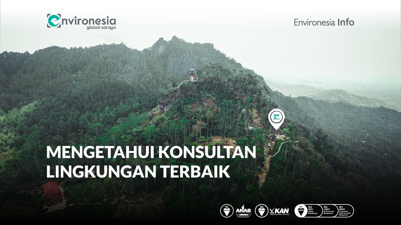 Bagaimana Mengetahui Konsultan Lingkungan Terbaik? - Environesia Global ...