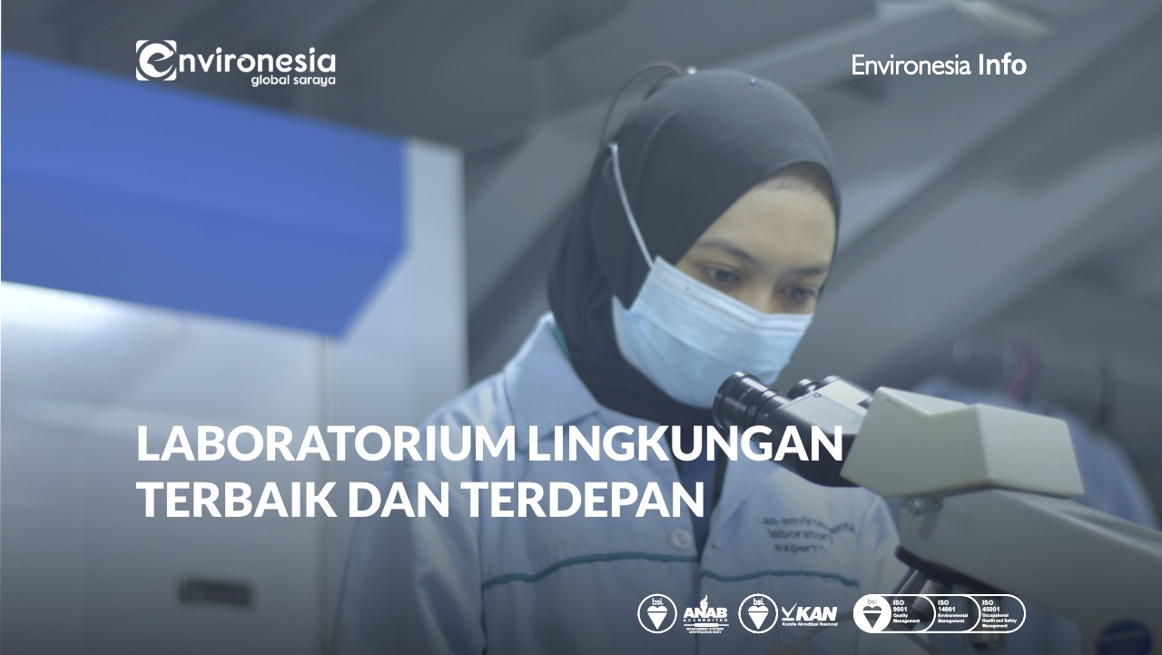 Laboratorium Lingkungan Terbaik Dan Terdepan - Environesia Global Saraya